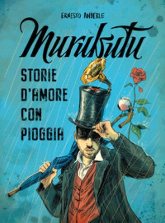 Murubutu. Storie d'amore con pioggia MURUBUTU
