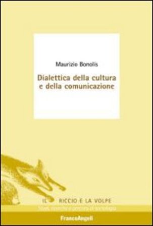 Dialettica della cultura e della comunicazione Maurizio Bonolis