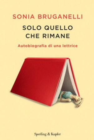 Solo quello che rimane. Autobiografia di una lettrice Sonia Bruganelli