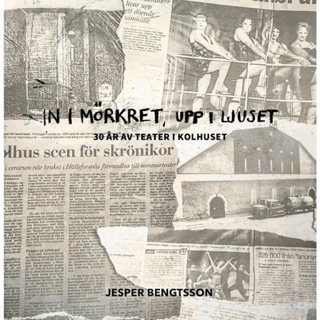 In i mörkret, upp i ljuset : 30 år av teater i Kolhuset (inbunden)
