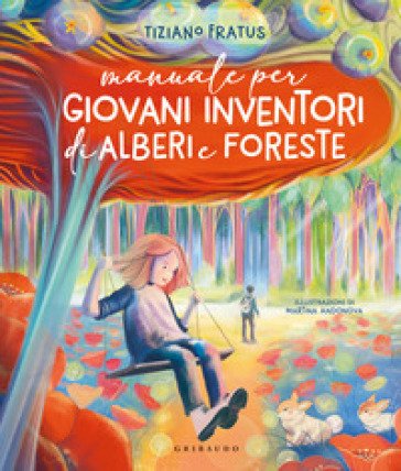 Manuale per giovani inventori di alberi e foreste Tiziano Fratus