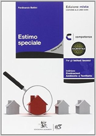Estimo civile, rurale, catastale e ambientale. Per le Scuole superiori. Con espansione online Ferdinando Battini