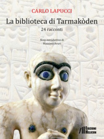 La biblioteca di Tarmakòden. 24 racconti Carlo Lapucci