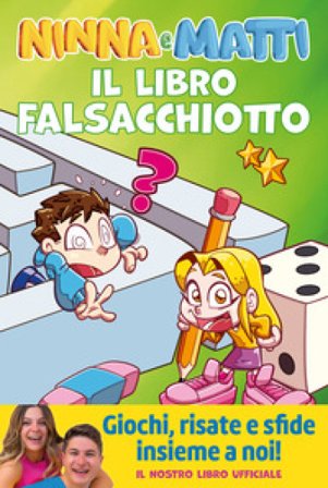 Il libro falsacchiotto. Giochi, risate e sfide Ninna e Matti