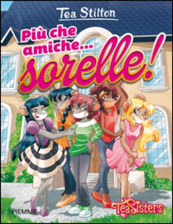 Più che amiche... sorelle! Tea Stilton