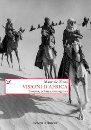 Visioni d'Africa. Cinema, politica, immaginari Maurizio Zinni