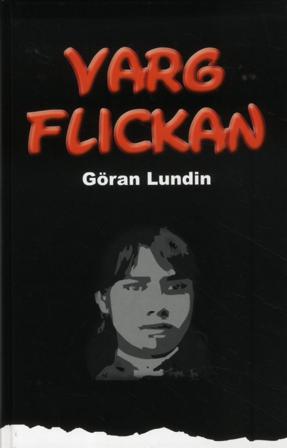 Vargflickan - Bok av Göran Lundin - Inbunden