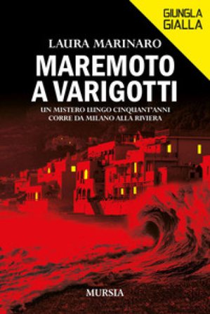 Maremoto a Varigotti. Un mistero lungo cinquant'anni corre da Milano alla Riviera Laura Marinaro