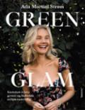 Green glam - Bok av Ada Martini Strøm - Hardback