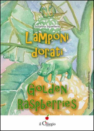 Lamponi dorati-Golden raspberries Susanna Squellerio