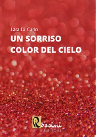 Un sorriso color del cielo Lara Di Carlo