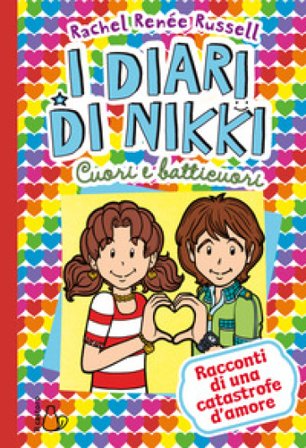 Cuori e batticuori. I diari di Nikki Rachel Renée Russell