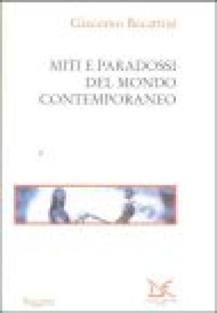 Miti e paradossi del mondo contemporaneo Giacomo Becattini