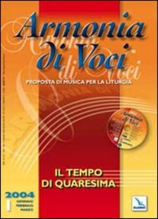 Armonia di voci (2004). Con CD Audio. Vol. 1: Il tempo di Quaresima NA