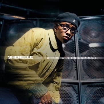 With a vengeance SHERELLE