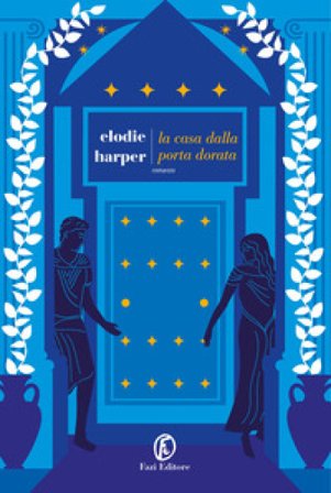 La casa dalla porta dorata Elodie Harper
