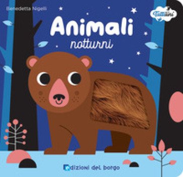 Animali notturni. I tattilini. Ediz. a colori Benedetta Nigelli