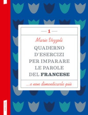 Quaderno d'esercizi per imparare le parole del francese. Vol. 1 Marie Vezzoli