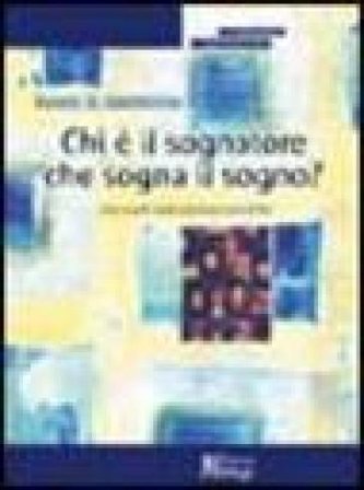 Chi è il sognatore che sogna il sogno? Uno studio sulle presenze psichiche James S. Grotstein