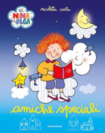 Amiche speciali. Nina&Olga. Ediz. a colori Nicoletta Costa