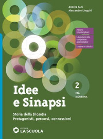 Idee e sinapsi. Storia della filosofia. Protagonisti, percorsi, connessioni. Con CLIL Pholosophy. Per le Scuole superiori. Con e-book. Con espansione 