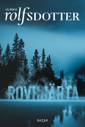 Rovhjärta - Bok av Ulrika Rolfsdotter - Inbunden