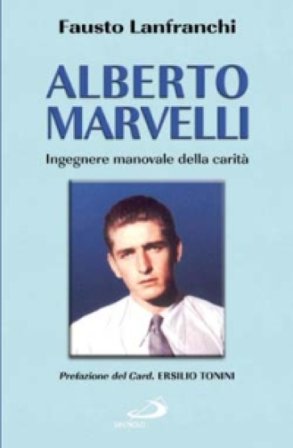 Alberto Marvelli. Ingegnere manovale della carità Fausto Lanfranchi