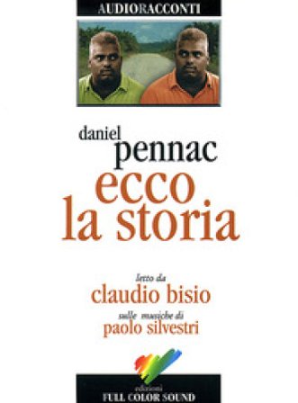 Ecco la storia letto da Claudio Bisio. Audiolibro. CD Audio Daniel Pennac