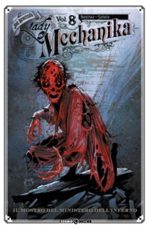Lady Mechanika. Vol. 8: Il mostro del ministero dell'inferno Joe Benitez
