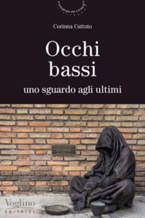 Occhi bassi. Uno sguardo agli ultimi Corinna Cattuto