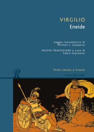 Eneide. Testo latino a fronte Publio Virgilio Marone