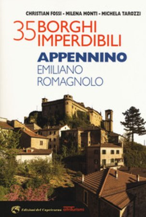 35 borghi imperdibili. Appennino emiliano romagnolo Christian Fossi