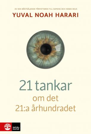 21 tankar om det 21:a århundradet - Bok av Yuval Noah Harari - Danskt band
