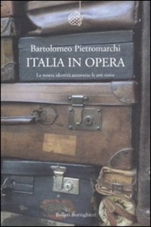 Italia in opera. La nostra identità attraverso le arti visive Bartolomeo Pietromarchi
