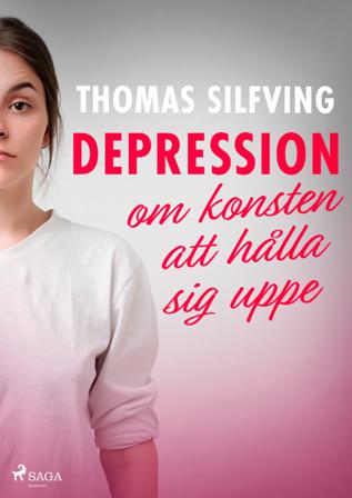 Depression : om konsten att hålla sig uppe - Bok av Thomas Silfving - CD-Audio