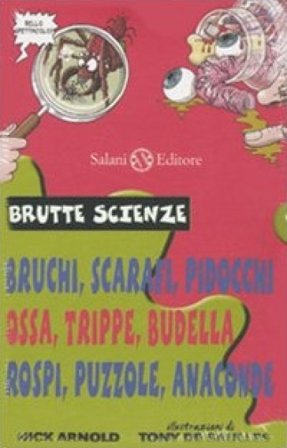 Brutte scienze. Ediz. illustrata Nick Arnold