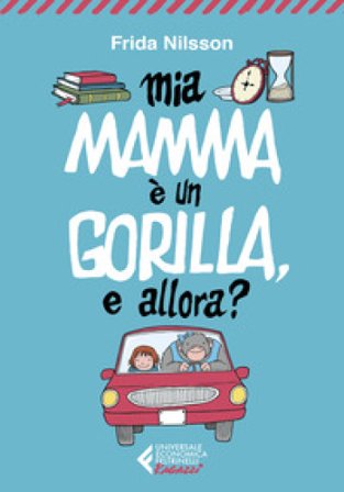Mamma è un gorilla, e allora? Frida Nilsson