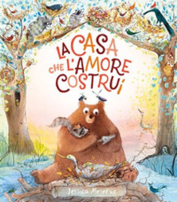 La casa che l'amore costruì. Ediz. a colori Jessica Meserve