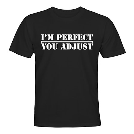 Im Perfect You Adjust - T-SHIRT - UNISEX