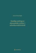 Ensidig endring av økonomiske ytelser i arbeidsavtaleforhold - Bok av Anette Hemmingby - Paperback