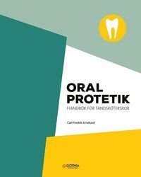 Oral protetik : Handbok för tandsköterskor, ISBN: 9789177411727