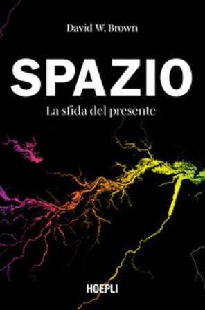 Spazio. La sfida del presente David W. Brown