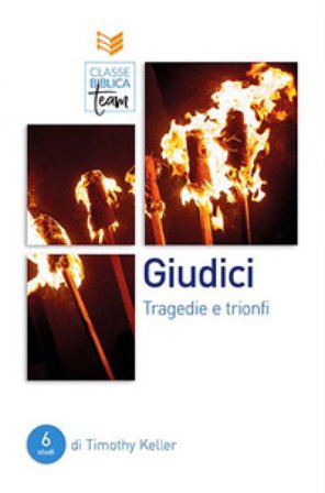 Giudici. Tragedie e trionfi Timothy Keller