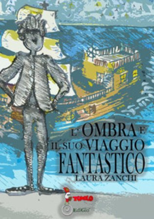 L'ombra e il suo viaggio fantastico Laura Zanchi