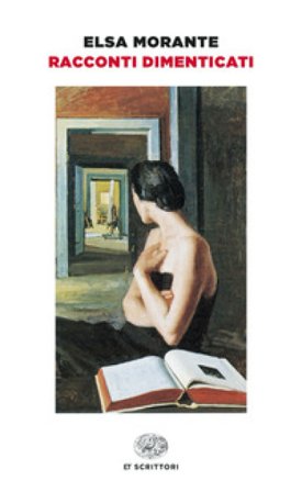 Racconti dimenticati Elsa Morante