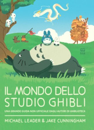 Il mondo dello studio Ghibli. Nuova ediz.