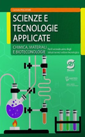Scienze e tecnologie applicate. Chimica, materiali, biotecnologie. Per le Scuole superiori. Con e-book. Con espansione online Carmelo Pescatore