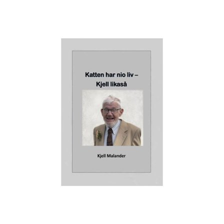 Katten har nio liv : Kjell likaså (inbunden)