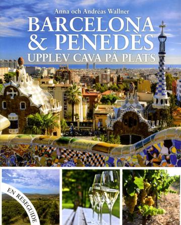 Barcelona & Penedèz : upplev Cava på plats - Bok av Anna Wallner & Andreas Wallner - Danskt band