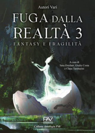 Fuga dalla realtà. Fantasy e fragilità. Vol. 3
